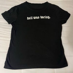 “Hell was boring” t-shirt